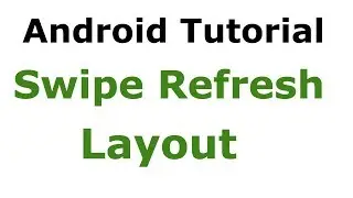 Refresh ListView using SwipeRefreshLayout : Android Tutorial #37 in Hindi