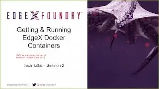 Getting and Running EdgeX Docker Containers (Session 2)