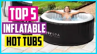 ✅Top 5 Best Inflatable Hot Tubs 2022 Reviews