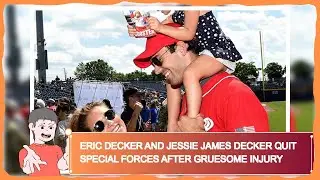 Eric Decker and Jessie James Decker Quit Special Forces After Gruesome Injury