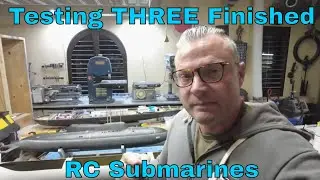 The RCSubGuy Tests THREE Fully Built RC Submarines, Installs More Kraken Control System