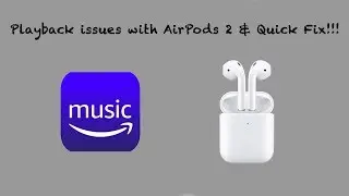 AirPods 2 Amazon Music Problem & Quick Fix