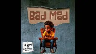 Lil dope Bad mood ft Third trapper 