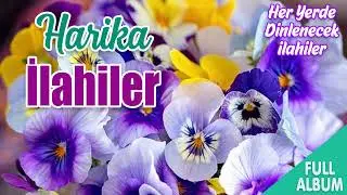 Harika İlahiler 💖 İlahi Keyfi  💖 Sevilen İlahiler 💖  Her Yerde Dinlenecek İlahiler
