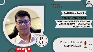 SOLO Podcast EP01: Nation-state hacking - Two major hacker groups &mdash; Russian & North Korean