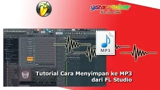Tutorial Cara Menyimpan ke MP3 dari FL Studio