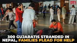 Over 300 Gujarati tourists stranded in Nepal unrest, families urge evacuation