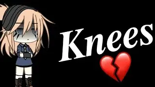 Knees ☺︎︎☻︎♡︎♥︎GLMV♥︎♡︎☻︎☺︎︎