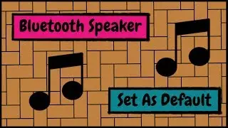 How to Set Your Wireless Bluetooth Speaker As the Default Speaker When Playing Music through Your PC