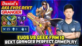 EVOS VS Geek Fam ID [ EVOS REKT Granger ] Daniel&rsquo;s - Mobile Legends