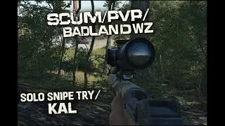Scum - PVP - Badland - Solo snipe WZ first try