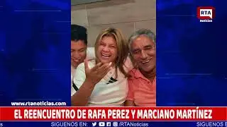 EL REENCUENTRO DE RAFA PEREZ Y MARCIANO MART&Iacute;NEZ