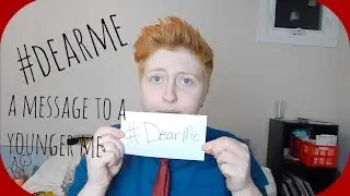 #DearMe | A Message to a Younger Me