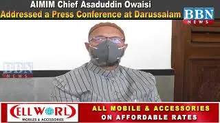 AIMIM Chief Asaduddin Owaisi Addressed a Press Conference at Darussalam | BBN NEWS