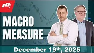 Macro Measure Combo - December 19, 2025
