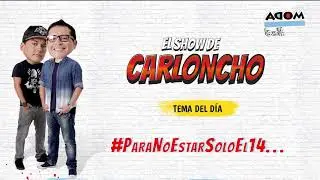 #ParaNoEstarSoloEl14... 'El Show de Carloncho' 13/02/2019 - Radio Moda