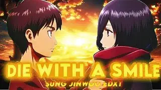 DIE WITH A SMILE &ndash; Bruno Mars (eren and Mikasa AMV EDIT) ❤️