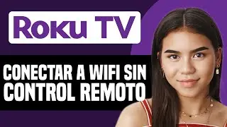 C&oacute;mo conectar Roku TV al Wifi sin Control Remoto (Mejor M&eacute;todo)