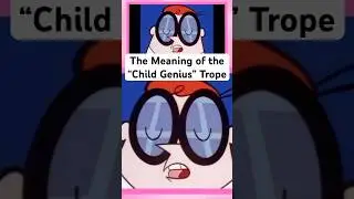 The Meaning of the &ldquo;Child Genius&rdquo; Trope #childgenius #cartoonanalysis #dexterslaboratory #viral