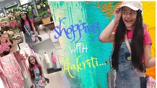 SHOPPING WITH AAKRITI / AAKRITI SHARMA