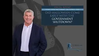 Special Report: Did Halloween Come Early with the Government Shutdown | Views From the Tower