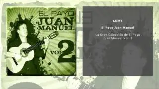 El Payo Juan Manuel - Lumy (Versión Original)