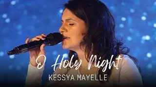 Oh Holy Night- Kessya Mayelle 