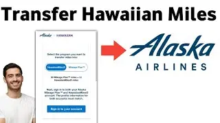 How To Transfer Hawaiian Miles To Alaska Airlines (Step-By-Step)