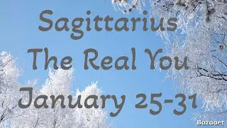 SAGITTARIUS  &ldquo;WEEKLY&rdquo; TAROT READING &ldquo;The Real You&rdquo;January 25-31 2026