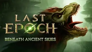 Last Epoch Official Teaser Trailer | Season 3 - Beneath Ancient Skies