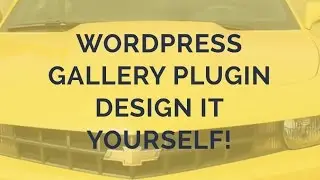 Wordpress Gallery Plugin - Design it yourself!