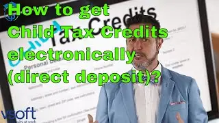 How can I get Child Tax Credits electronically (direct deposit)?
