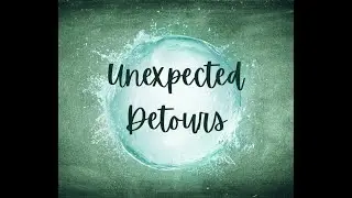 Unexpected Detours