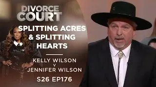 Splitting Acres & Splitting Hearts: Kelly Wilson v Jennifer Wilson - Season 26 Ep 176