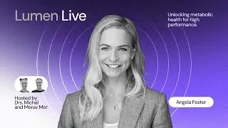 Lumen LIVE - Unlocking metabolic health for high performance with Angela Foster