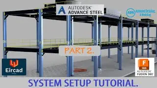 ADVANCE STEEL: SYSTEM SETUP TUTORIAL - PART 2. (ALL USERS)