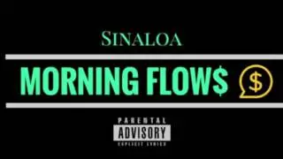 Sinaloa (Mr.Everything) Morning Flow$ Prod. by Bassfingerz
