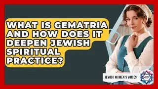 What Is Gematria And How Does It Deepen Jewish Spiritual Practice? - Jewish Womens Voices