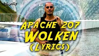 Apache 207 - Wolken (der Text/Lyrics)