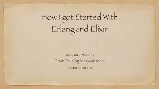 How I got Started with Erlang and Elixir