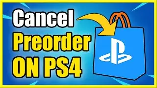 How to Cancel Preorder on PS4 Games & Get REFUND (Easy Tutorial)
