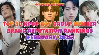 TOP 30 KPOP BOY GROUP MEMBER BRAND REPUTATION RANKINGS (FEBRUARY, 2025) #kpop #bts #seventeen #exo