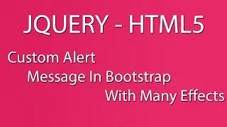 Jquery - HTML5 - Custom Alert Message In Bootstrap Responsive With Many Style Effects -