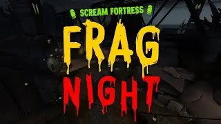 TF2 Scream Fortress - FrAg NiGhT