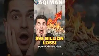 India&rsquo;s $95 Billion Loss! 💸 #AQI #Shorts #Economy #AQIMan #India #airquality