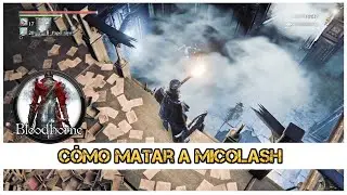 C&oacute;mo matar MUY F&Aacute;CIL a Micolash (EASY Strategy) - GU&Iacute;A Bloodborne