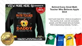 Behind Every Great Math Teacher Who Believes Apple Shirt