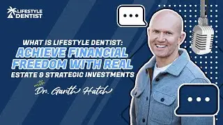 What is Lifestyle Dentist: Achieve Financial Freedom with Real Estate & Strategic Investments