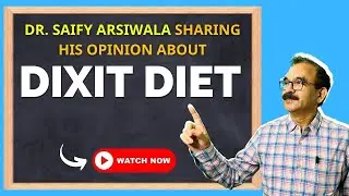 Dr. Saify Arsiwala Sharing His Opinion About Dixit Diet | Must Watch
