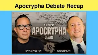 Protestant Debates the Apocrypha Recap